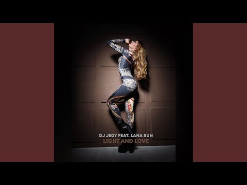Light and Love (feat. Lana Sun)