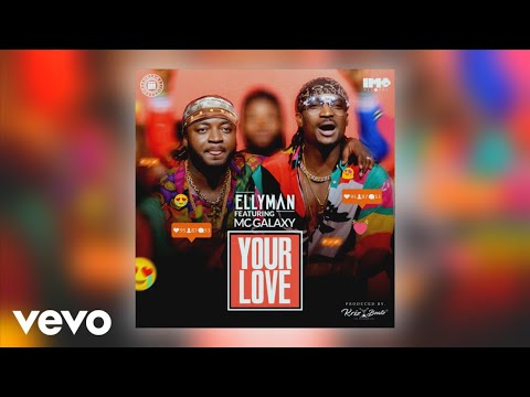 Ellyman - Your Love (Official Audio) ft. MC Galaxy