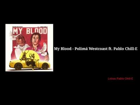My Blood - Polimá Westcoast ft. Pablo Chill-E (Letra)