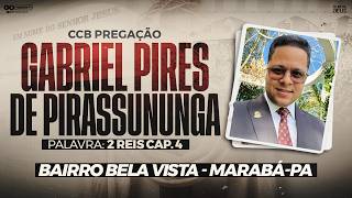 CCB PREGAÇÃO GABRIEL PIRES - 2 REIS CAP. 4 (BELA VISTA - MARABÁ)