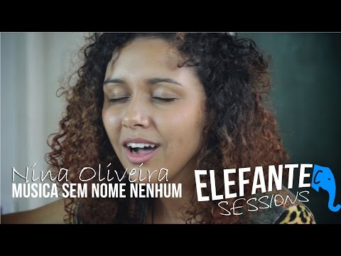 ELEFANTE SESSIONS | Nina Oliveira - Música sem nome nenhum