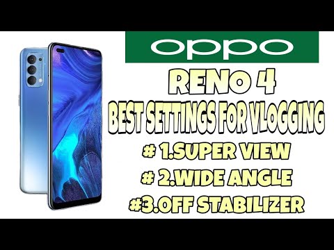 OPPO RENO 4/BEST SETTINGS FOR VLOGGING SET-UP/SUPER VIEW