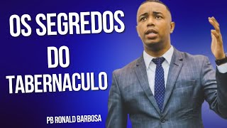 SEGREDOS DO TABERNÁCULO COMO VOCÊ NUNCA VIU / Pb. RONALD BARBOSA