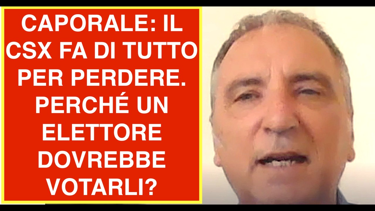 CAPORALE: IL CSX FA DI TUTTO PER PERDERE LE ELEZIONI. PERCHÉ UN ELETTORE DOVREBBE VOTARLI?