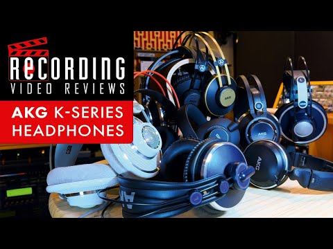 RECORDING Video Review:  A Family Of AKG K Series Headphones Compared