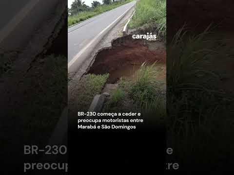 BR-230 começa a ceder e preocupa motoristas entre Marabá e São Domingos do Araguaia