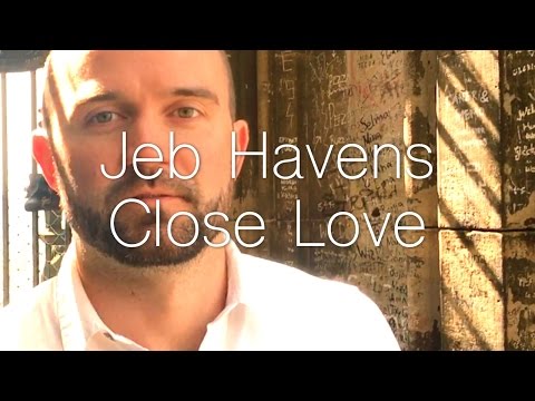 JEB HAVENS - CLOSE LOVE (Official Music Video)