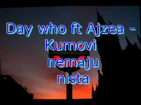 Day who ft Ajzea - kumovi nemaju nista(Serbianhiphop)