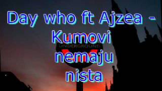 Day who ft Ajzea - kumovi nemaju nista(Serbianhiphop)