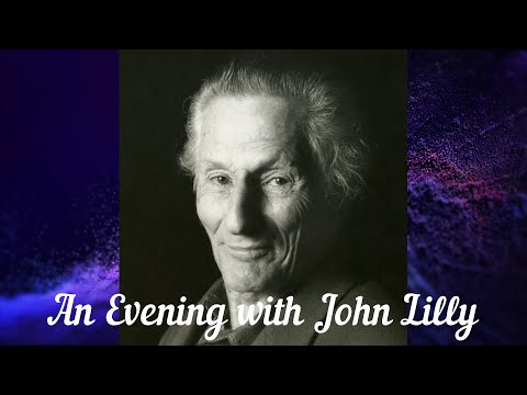 John C. Lilly - An Evening with John Lilly
