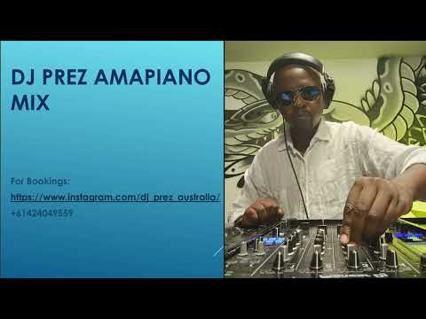 DJ Prez - Amapiano Mix May 2023 Vol. 01
