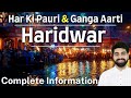 Har Ki Pauri Haridwar Haridwar Tour Guide Haridwar Ganga Aarti Haridwar Haridwar Vlog