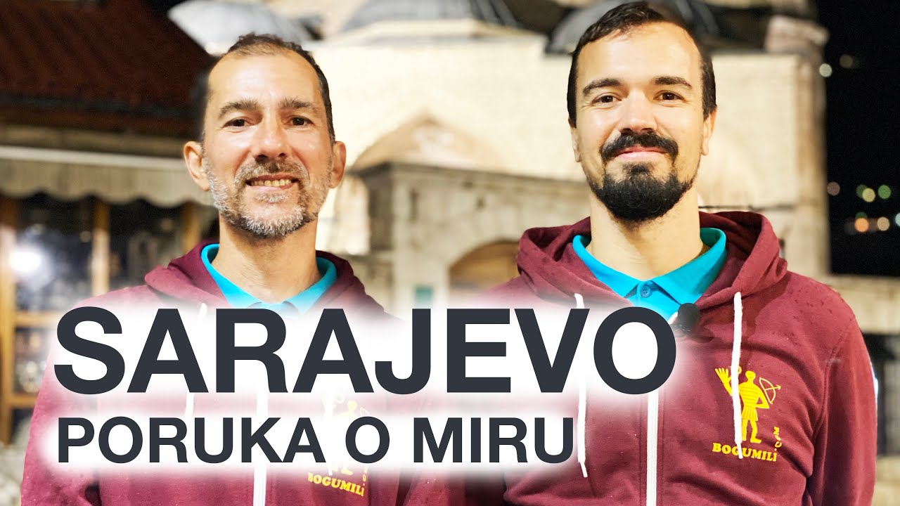 Sarajevo. Poruka o miru od braće bogumila
