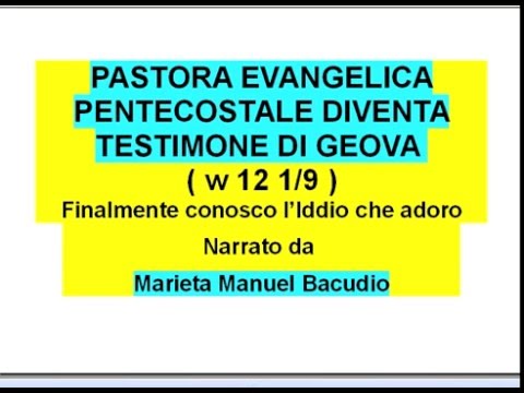 PASTORA EVANGELICA PENTECOSTALE diventa TESTIMONE DI GEOVA - Marieta Manuel Bacudio