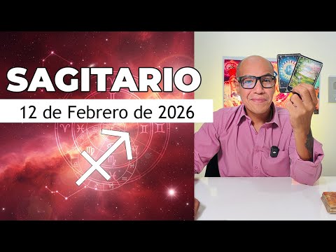 SAGITARIO | Horóscopo de hoy 12 de Febrero 2026