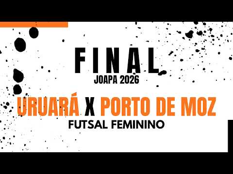 FINAL JOAPA 2026 - URUARÁ X PORTO DE MOZ