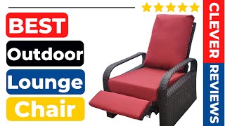 Most Comfortable Outdoor Lounge Chair In 2022 🍁 Best 5 Tested & Buying Guide