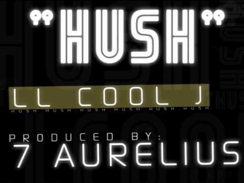 Hush |  LL Cool J feat 7 Aurelius | produced by 7 Aurelius