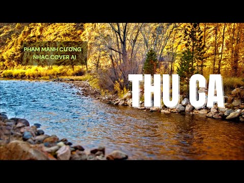 THU CA - PHẠM MẠNH CƯƠNG - NHẠC COVER- RYAN NGUYEN