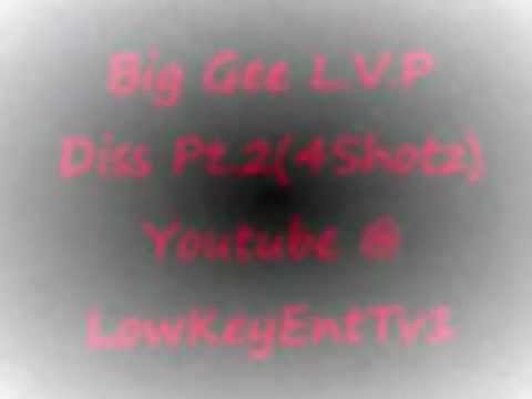 Big Gee- L.V.P Diss Pt.2(4Shotz)[Prod.By Lowkey]