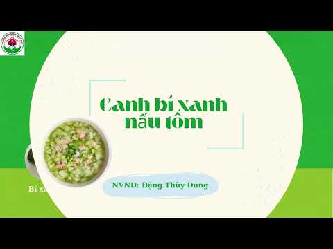 Món ăn: "Canh bí xanh nấu tôm" - NVND Đặng Thị Thùy Dung