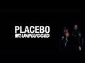 PLACEBO - MTV UNPLUGGED (OFFICIAL TRAILER ...