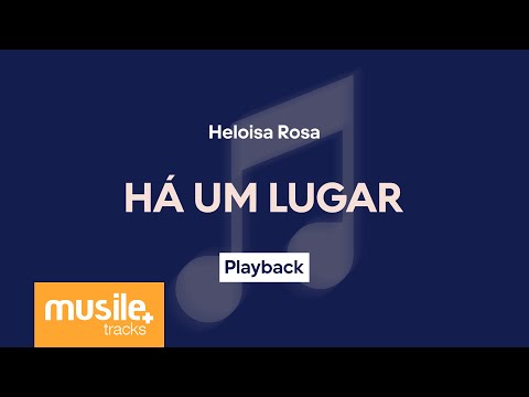 Heloisa Rosa - Há Um Lugar | Playback com Letra