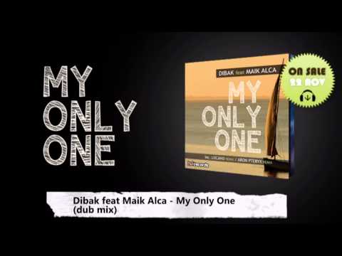 Dibak feat Maik Alca - My Only One