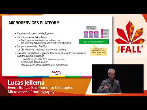 J-Fall 2017 Lucas Jellema - Event Bus as Backbone for Decoupled Microservice Choreography