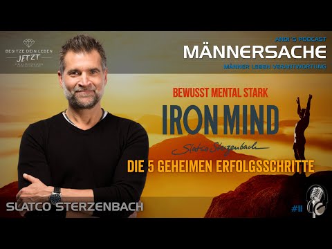 Männersache #11: IRON MIND - Die 5 geheimen Erfolgsschritte - mit Slatco Sterzenbach I Andi Lassel