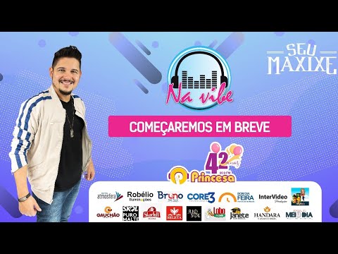 [LIVE] SEU MAXIXE – PRINCESA FM 42 ANOS #NAVIBE