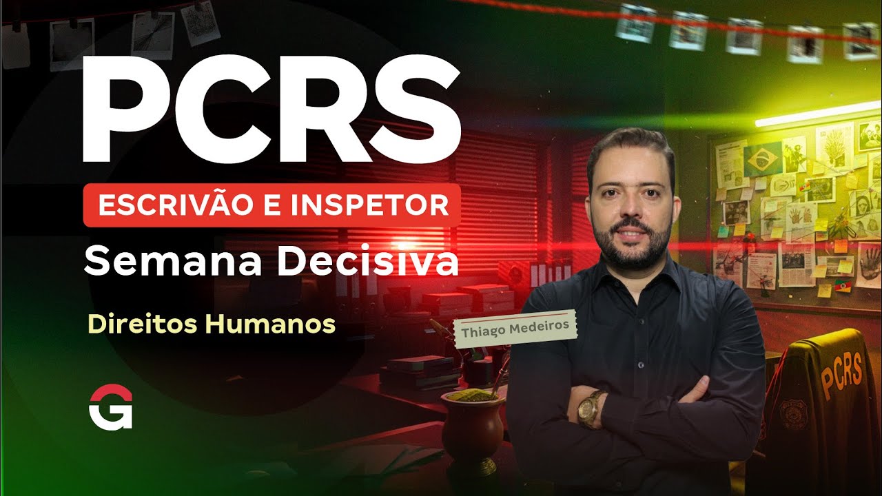 Concurso PC RS Escrivão e Inspetor: Semana Decisiva | Direitos Humanos com Thiago Medeiros