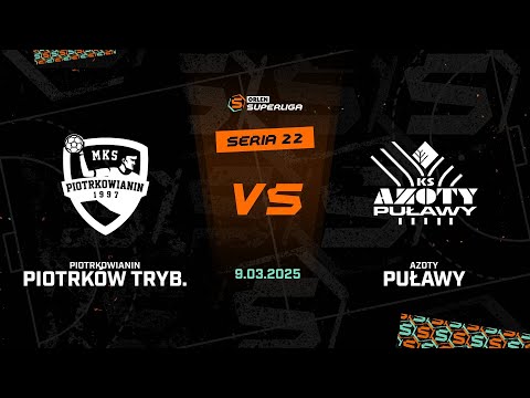 22. seria: Piotrkowianin Piotrków Tryb. - Azoty Puławy [SKRÓT]