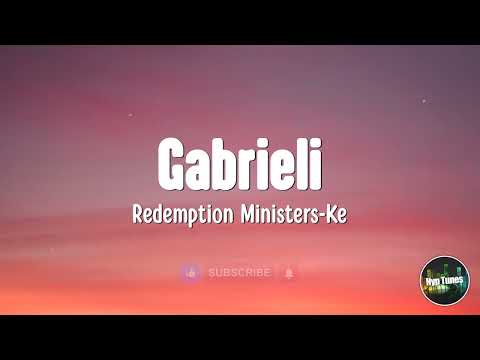 Gabrieli Redemption Ministers Lyrics