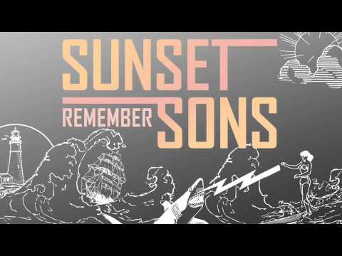 Sunset Sons - Remember (Official Audio)