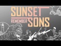 Sunset Sons - Remember (Official Audio) 