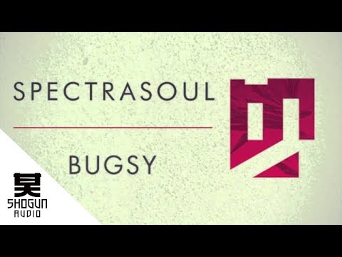 SpectraSoul - Bugsy