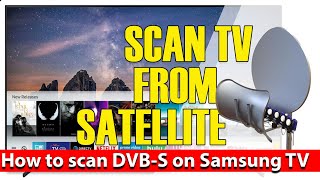 Hundreds of Satellite TV channels. How to scan with Samsung Smart TV