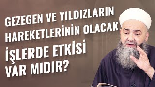 Gezegen ve Yıldızların Hareketlerinin Olacak İşlerde Etkisi Var mıdır?