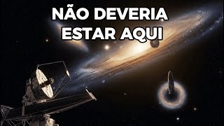 O James Webb Achou Algo Que Não Deveria Estar no Universo - Mas Está