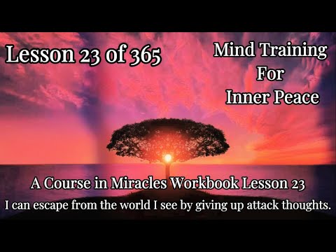 A Course in Miracles Lesson 23 |I can escape from the world...| ACIM Meditation| Mind Training