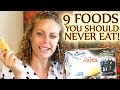 9 Foods to NEVER EAT!! Worst Foods & Alternatives, Weight Loss Tips, Nutrition, Easy Diet