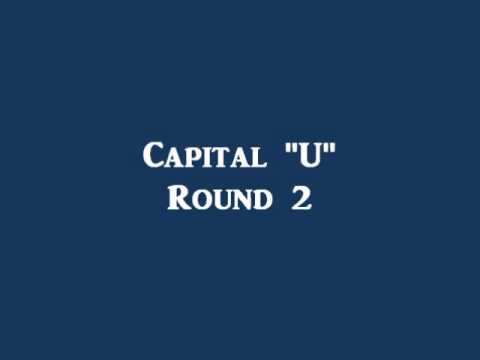 Capital "U"- Round 2