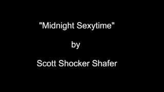 Midnight Sexytime - Scott Shocker Shafer