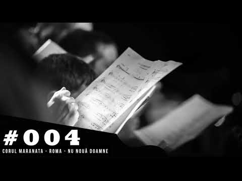 Corul Maranata - Roma - Nu nouă Doamne