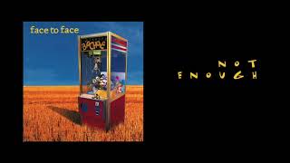 face to face - Not Enough (remastered)