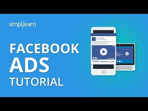 Facebook Ads Tutorial | How To Run Facebook Ads | Facebook Advertising Tutorial 2020 | Simplilearn