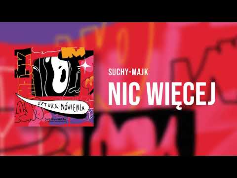 suchy-majk - Nic więcej | prod. Orwot Productions | SZTUKA MÓWIENIA