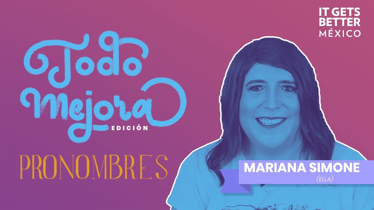 "Que Por Primera Vez Utilizaran Mis Pronombres en Femenino Fue Mágico": Mariana Simone | #TodoMejora