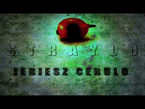 Straylo - Jebiesz cebulo